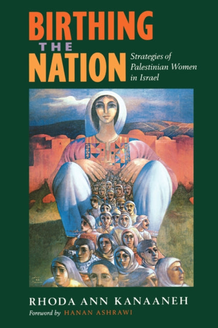 Book cover of: Birthing the Nation. By: Rhoda Ann Kanaaneh
