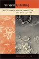 Book cover of: Survival by Hunting. By: George Frison