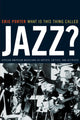 Book cover of: What Is This Thing Called Jazz?