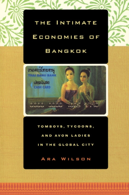 Book cover of: Intimate Economies of Bangkok. By: Ara Wilson