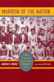 Book cover of: Marrow of the Nation. By: Andrew D. Morris