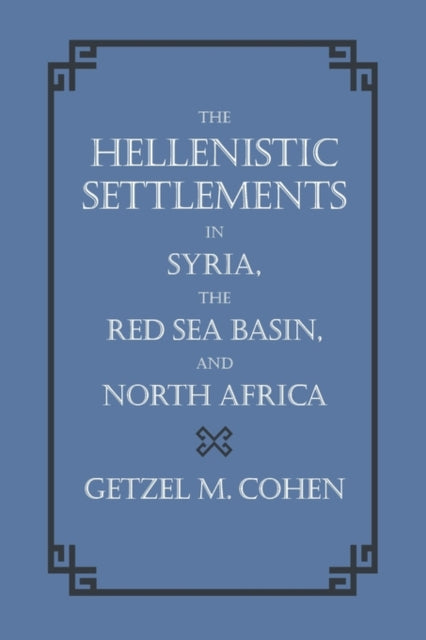 Book cover of: Hellenistic Settlements in Syria, the Red Sea Basin, and North Africa