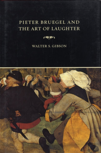 Book cover of: Pieter Bruegel and the Art of Laughter