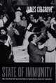 Book cover of: State of Immunity. By: James Colgrove