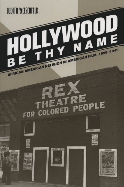 Book cover of: Hollywood Be Thy Name. By: Judith Weisenfeld