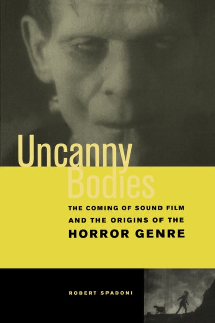 Book cover of: Uncanny Bodies. By: Robert Spadoni
