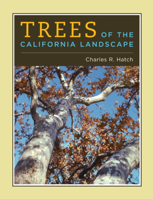 Book cover of: Trees of the California Landscape. By: Charles Hatch