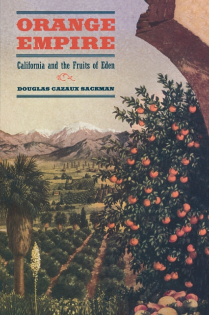 Book cover of: Orange Empire. By: Douglas Cazaux Sackman