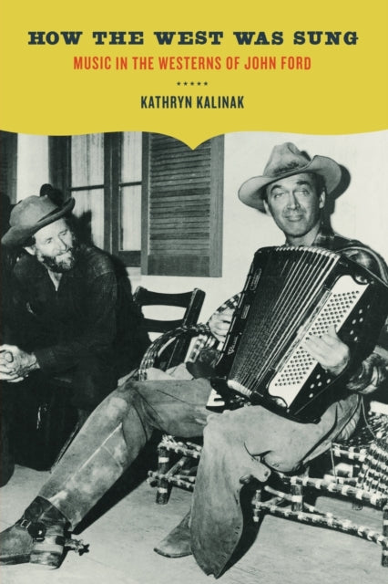 Book cover of: How the West Was Sung. By: Kathryn Kalinak