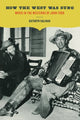 Book cover of: How the West Was Sung. By: Kathryn Kalinak