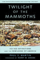 Book cover of: Twilight of the Mammoths. By: Paul S. Martin