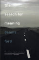 Book cover of: Search for Meaning. By: Dennis Ford