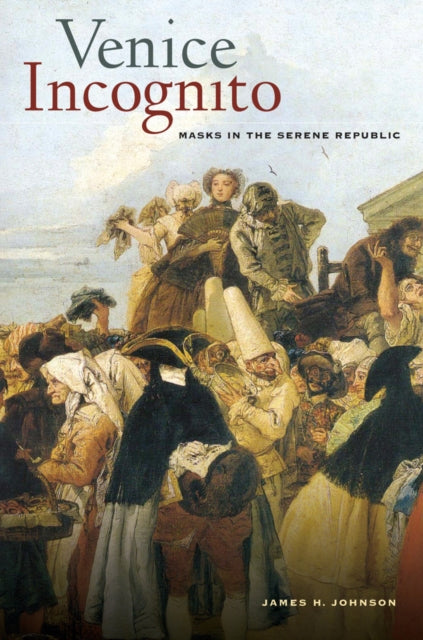 Book cover of: Venice Incognito. By: Johnson, James H.