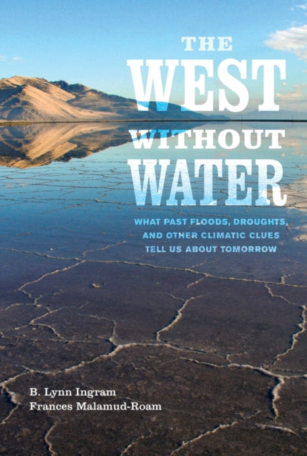 Book cover of: West without Water. By: B. Lynn Ingram