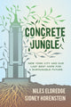 Book cover of: Concrete Jungle. By: Niles Eldredge
