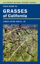 Book cover of: Field Guide to Grasses of California. By: Smith, James P. Jr
