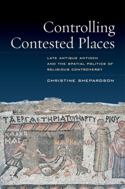 Book cover of: Controlling Contested Places. By: Christine Shepardson