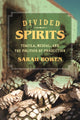 Book cover of: Divided Spirits. By: Sarah Bowen