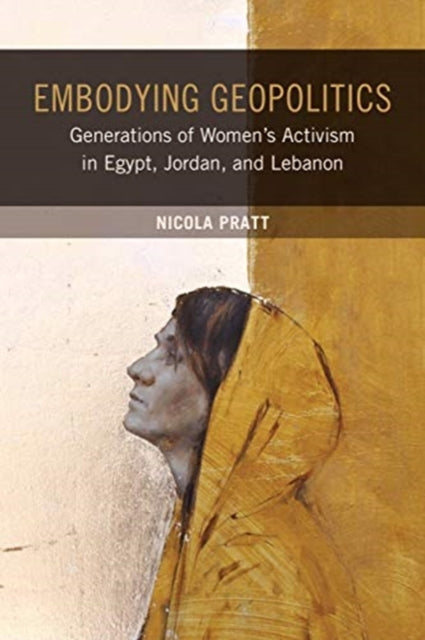 Book cover of: Embodying Geopolitics. By: Nicola Pratt