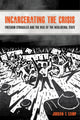 Book cover of: Incarcerating the Crisis. By: Jordan T. Camp
