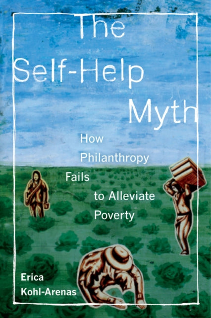 Book cover of: Self-Help Myth. By: Erica Kohl-Arenas