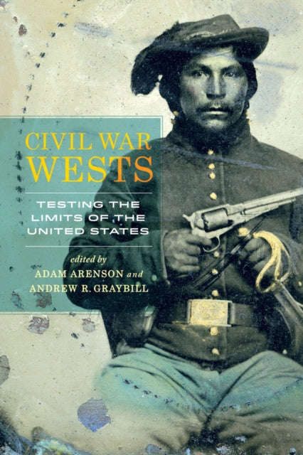 Book cover of: Civil War Wests. By: Adam Arenson