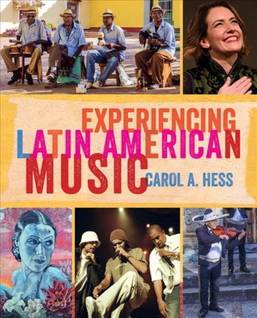 Book cover of: Experiencing Latin American Music. By: Carol A. Hess