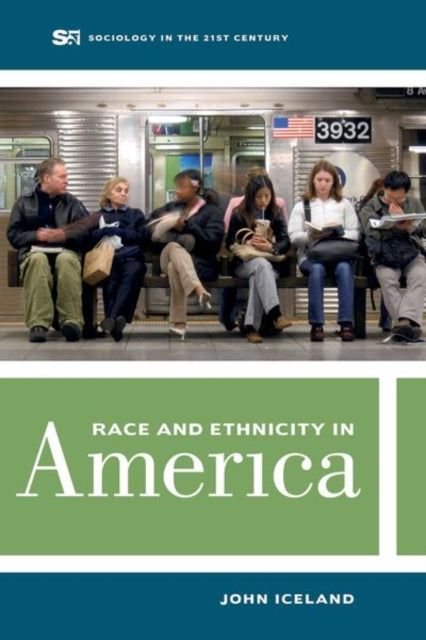 Book cover of: Race and Ethnicity in America. By: John Iceland