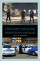 Book cover of: Twilight Policing. By: Tessa G. Diphoorn