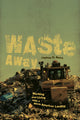 Book cover of: Waste Away. By: Joshua O. Reno