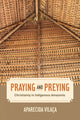 Book cover of: Praying and Preying. By: Aparecida Vilaca