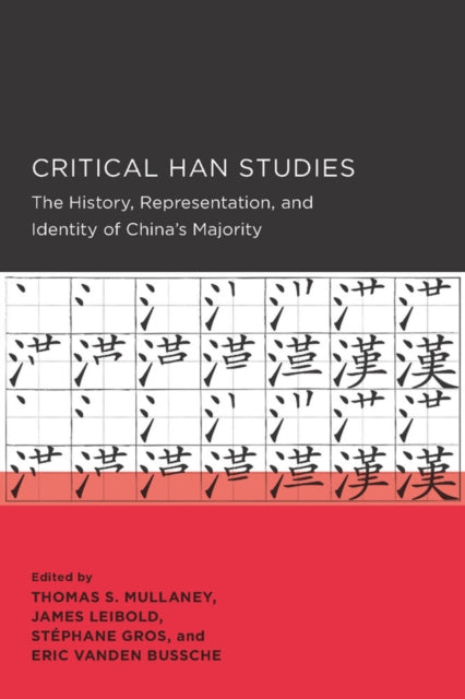 Book cover of: Critical Han Studies. By: Thomas Mullaney
