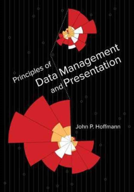 Book cover of: Principles of Data Management and Presentation. By: Dr. John P. Hoffmann