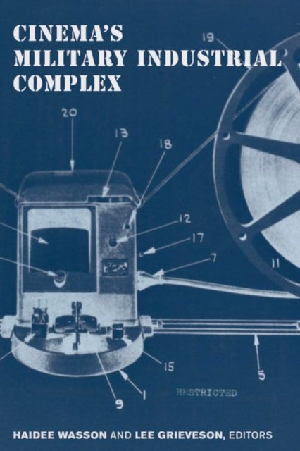 Book cover of: Cinema's Military Industrial Complex. By: Haidee Wasson