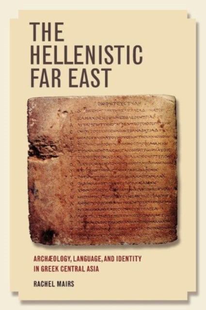 Book cover of: Hellenistic Far East. By: Rachel Mairs