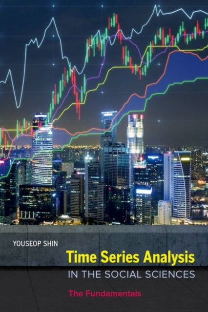 Book cover of: Time Series Analysis in the Social Sciences. By: Youseop Shin