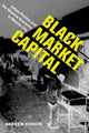 Book cover of: Black Market Capital. By: Andrew Konove