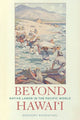 Book cover of: Beyond Hawai'i. By: Gregory Rosenthal