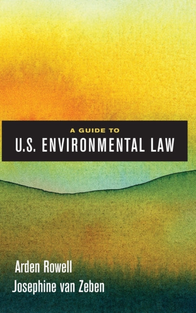 Book cover of: Guide to U.S. Environmental Law. By: Arden Rowell