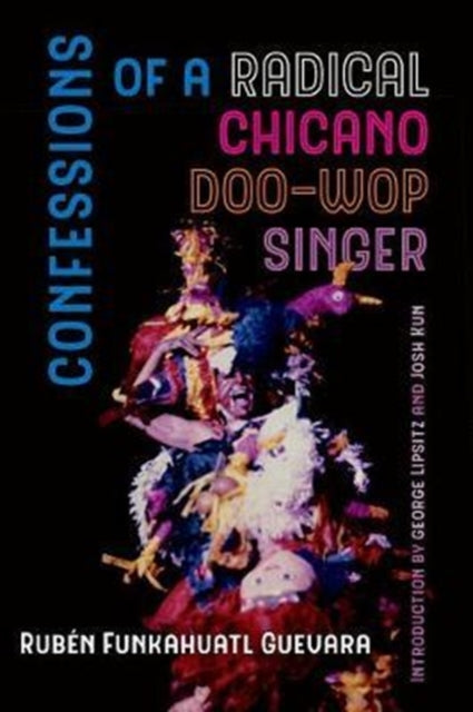 Book cover of: Confessions of a Radical Chicano Doo-Wop Singer. By: Ruben Guevara