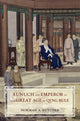 Book cover of: Eunuch and Emperor in the Great Age of Qing Rule. By: Norman A. Kutcher