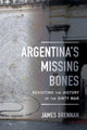 Book cover of: Argentina's Missing Bones. By: Brennan