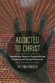 Book cover of: Addicted to Christ. By: Hansen