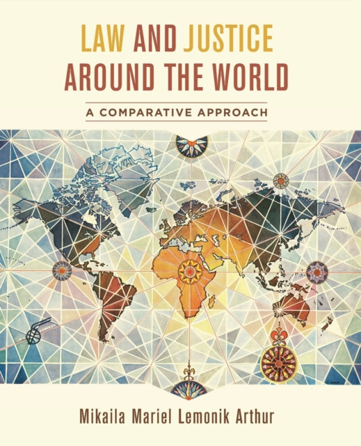 Book cover of: Law and Justice around the World. By: Mikaila Mariel Lemonik Arthur