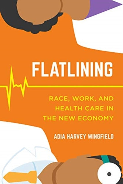Book cover of: Flatlining. By: Adia Harvey Wingfield