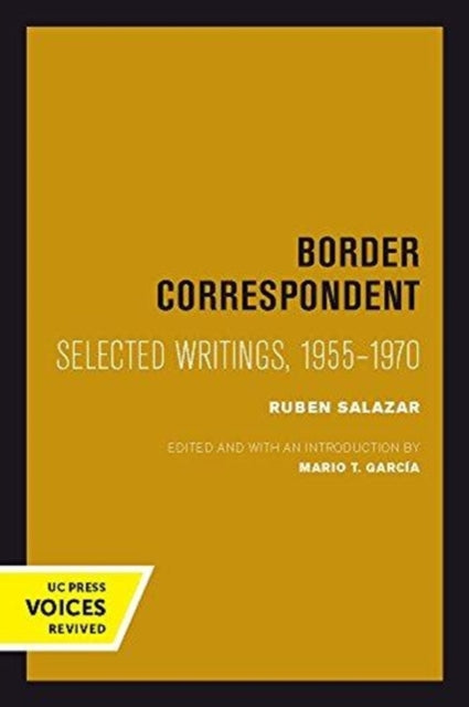 Book cover of: Border Correspondent. By: Ruben Salazar