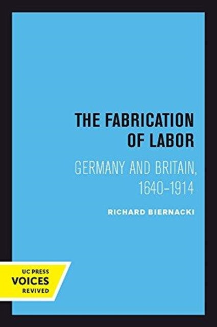 Book cover of: Fabrication of Labor. By: Richard Biernacki
