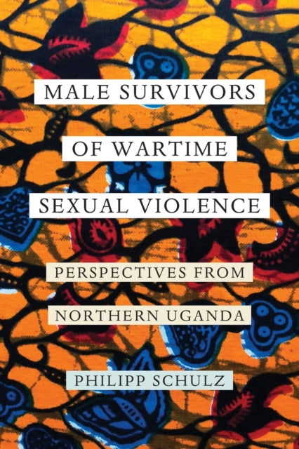 Book cover of: Male Survivors of Wartime Sexual Violence. By: Philipp Schulz