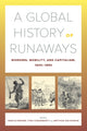 Book cover of: Global History of Runaways. By: Marcus Buford Rediker