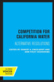 Book cover of: Competition for California Water. By: Ernest A. Engelbert